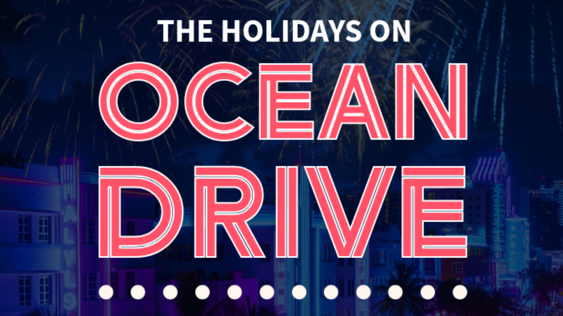 Illustration of Ocean Drive at night with the title "The Holidays on Ocean Drive"